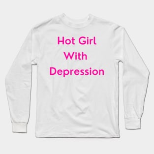 Hot Girl with Depression (pink version) Long Sleeve T-Shirt